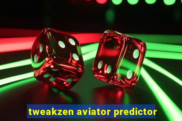 tweakzen aviator predictor